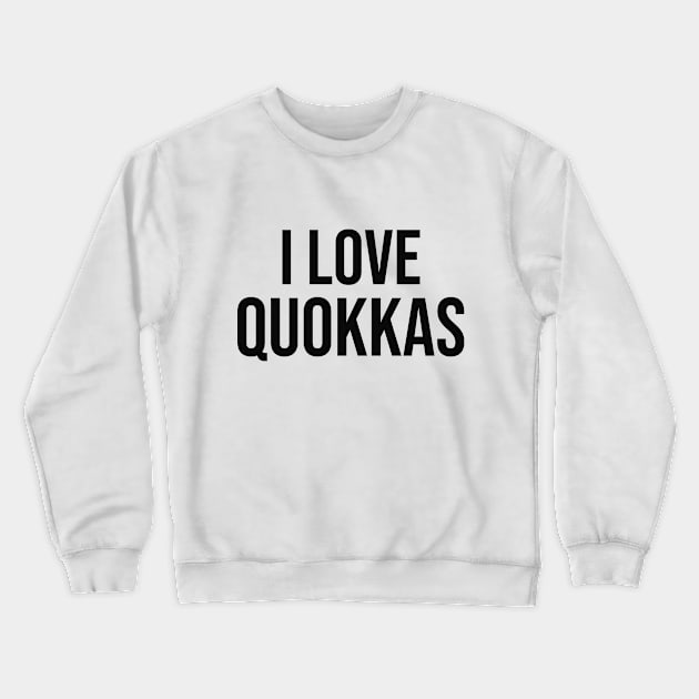 I Love Quokkas Animal Lovers Cute Crewneck Sweatshirt by Mellowdellow